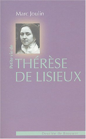 Petite vie de Thérèse de Lisieux : 1873-1897