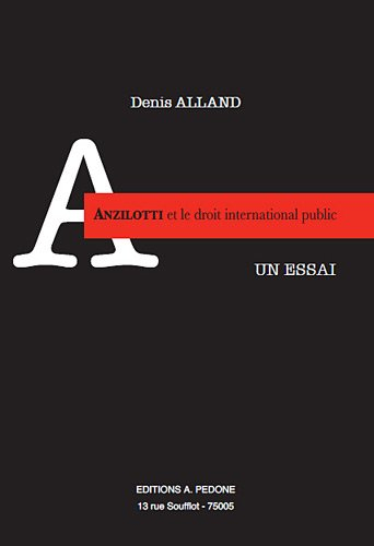 Anzilotti et le droit international public : un essai