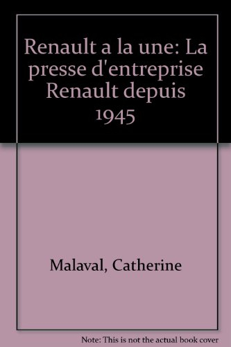 Renault à la une : la presse d'entreprise Renault depuis 1945