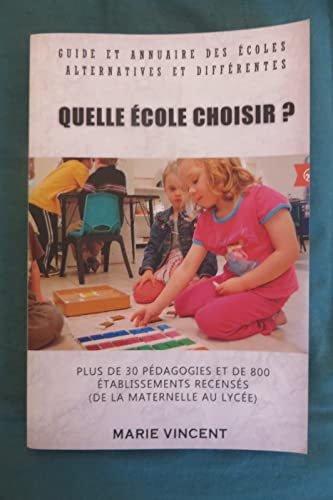 Guide et annuaire des écoles alternatives et différentes: Montessori, Freinet, Steiner, Sudbury... Q
