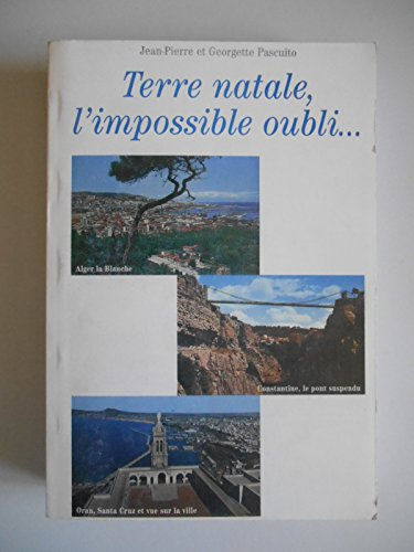 Terre natale, l'impossible oubli...