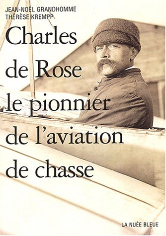 Charles de Rose : le pionnier de l'aviation de chasse