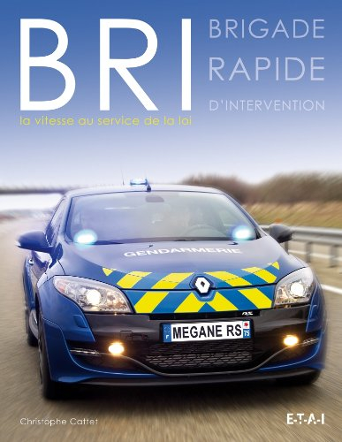 BRI, brigade rapide d'intervention : la vitesse au service de la loi
