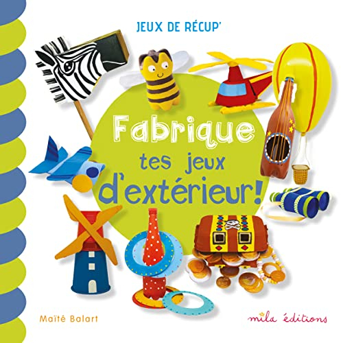 Fabrique tes jeux d'extérieur