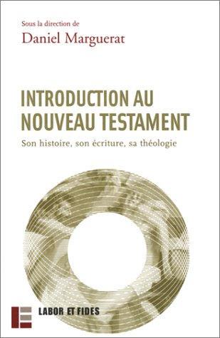 L'introduction au Nouveau Testament : son histoire, son écriture, sa théologie
