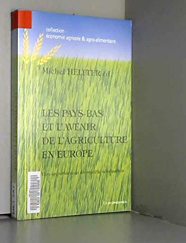 Les Pays-Bas et l'avenir de l'agriculture en Europe : vers un renouveau du modèle néerlandais