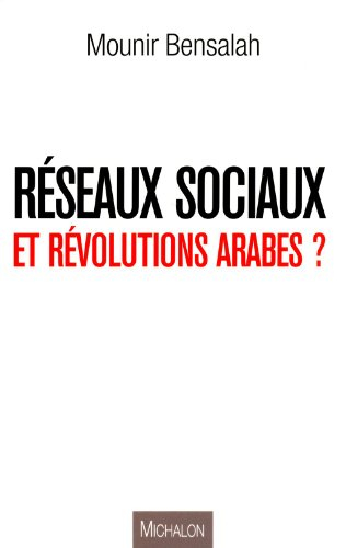 Réseaux sociaux et révolutions arabes ?