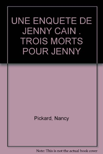 Une enquête de Jenny Cain. Trois morts pour Jenny