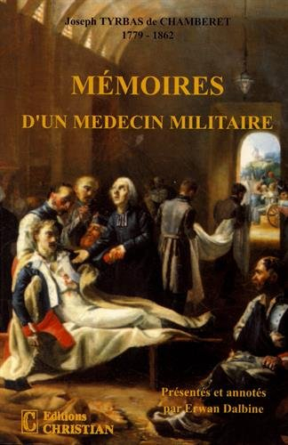 Mémoires d'un médecin militaire : aux XVIIIe et XIXe siècles