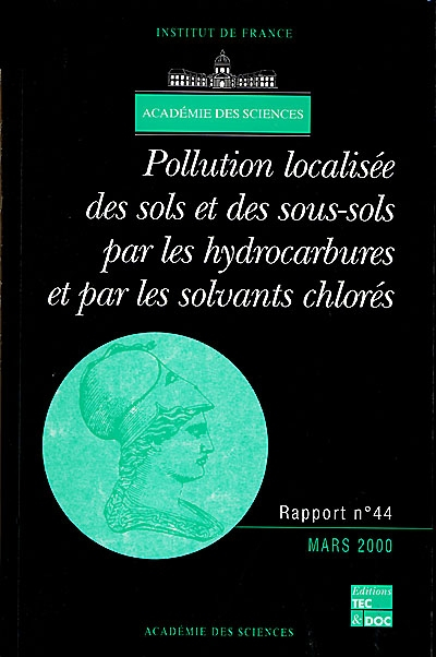 Pollution localisée des sols et sous-sols par les hydrocarbures et par les solvants chlorés