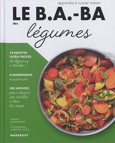 Le b.a.-ba des légumes : apprendre à cuisiner maison