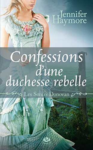 Les soeurs Donovan. Vol. 2. Confessions d'une duchesse rebelle
