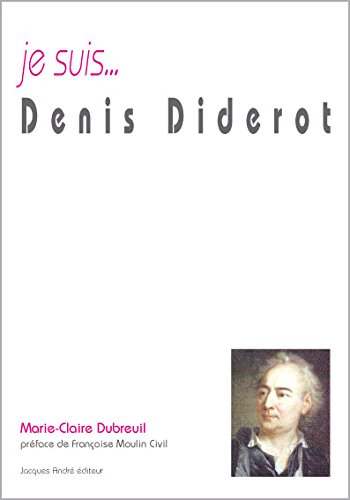 Je suis... Denis Diderot