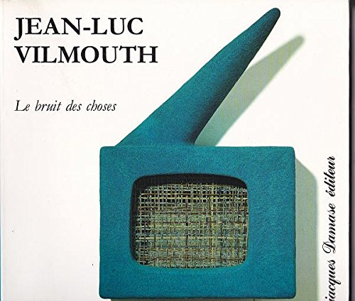 Jean-Luc Vilmouth : le bruit des choses