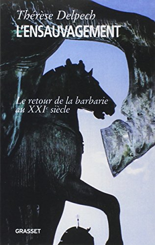 L'ensauvagement : le retour de la barbarie au XXIe siècle