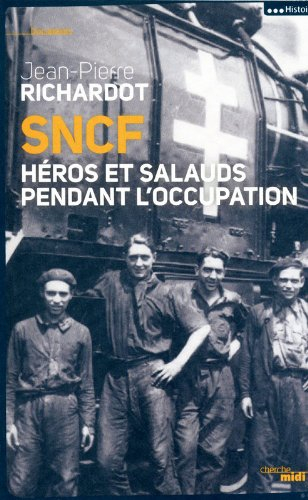 SNCF, héros et salauds pendant l'Occupation