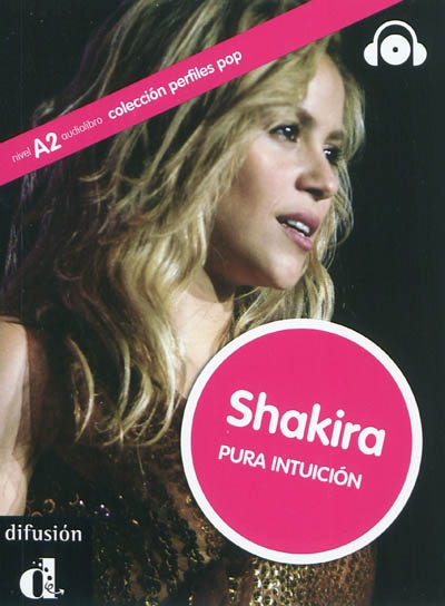 Shakira, pura intuicion : nivel A2