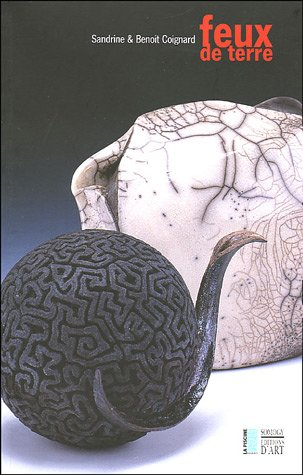 Sandrine et Benoît Coignard : feux de terre : exposition présentée à Roubaix à La Piscine, musée d'a