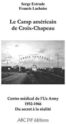 Le camp américain de Croix-Chapeau 1952-1966