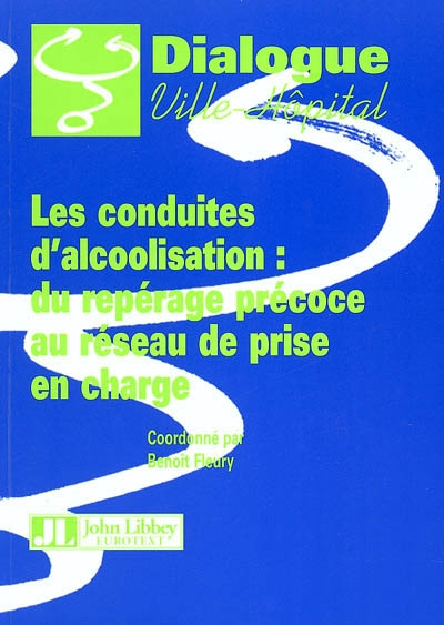 Les conduites d'alcoolisation : du repérage précoce au réseau de prise en charge