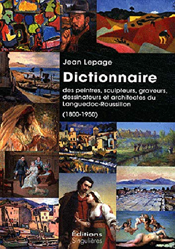 Dictionnaire des peintres, sculpteurs, graveurs, dessinateurs et architectes du Languedoc-Roussillon