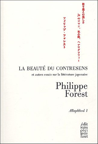 Allaphbed. Vol. 1. La beauté du contresens et autres essais sur la littérature japonaise