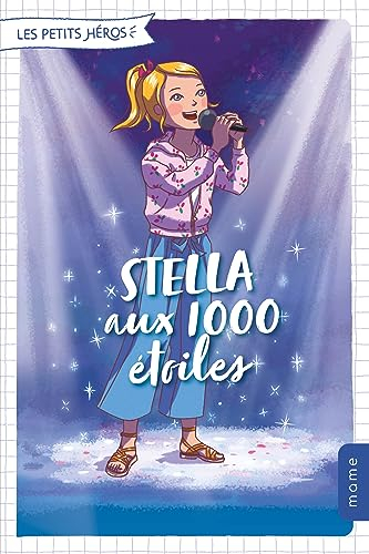 Les petits héros. Vol. 4. Stella aux 1.000 étoiles