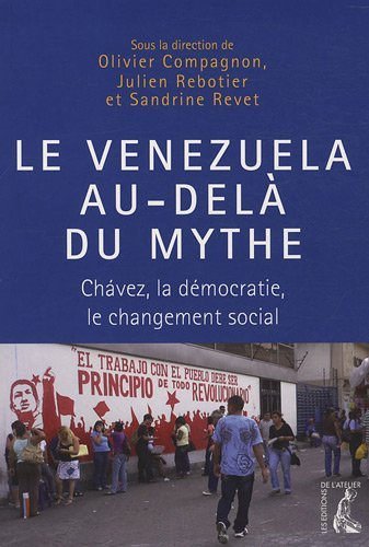 Le Venezuela au-delà du mythe : Chavez, la démocratie, le changement social