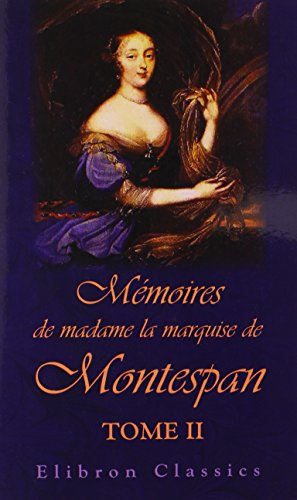 Mémoires de madame la marquise de Montespan: Tome 2