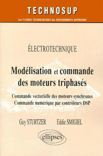 Electrotechnique : modélisation et commande des moteurs triphasés : commande vectorielle des moteurs