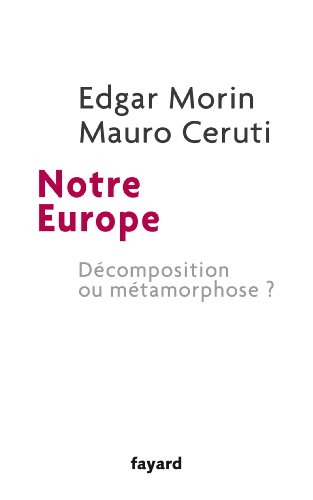 Notre Europe : décomposition ou métamorphose ?