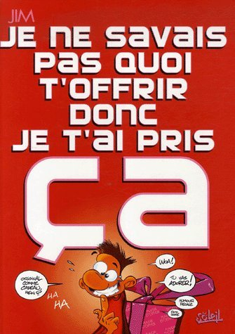 Je ne savais pas quoi t'offrir donc je t'ai pris ça