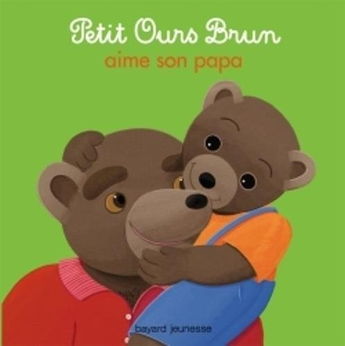 Petit Ours Brun aime son papa
