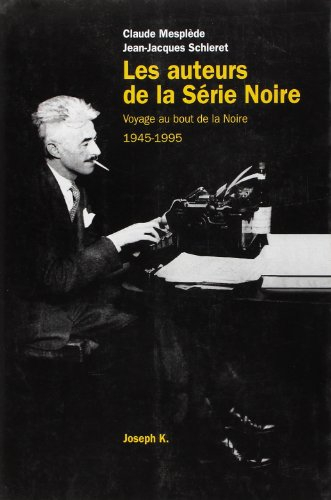 Les auteurs de la Série noire : 1945-1995