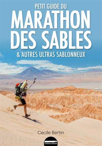 Petit guide du marathon des sables & autres ultras sablonneux