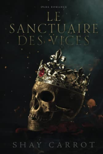Le Sanctuaire des Vices: Dark romance enemies to lovers
