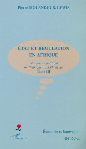 Crise et croissance en Afrique : l'économie politique de l'Afrique au XXIe siècle. Vol. 3