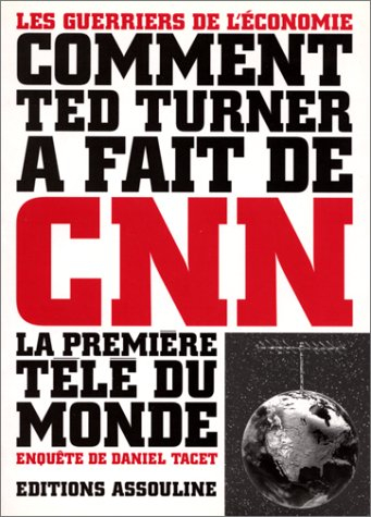 Comment Ted Turner a fait de CNN la première télé du monde