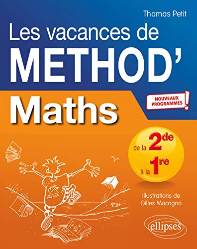 Les vacances de Method'S. Maths de la seconde à la première : nouveaux programmes