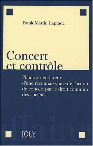 Concert et contrôle : plaidoyer en faveur d'une reconnaissance de l'action de concert par le droit c