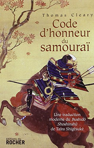 Code d'honneur du samouraï : une traduction moderne du Bushidô Shoshinshû de Taïra Shigésuké
