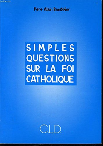 Simples questions sur la foi catholique