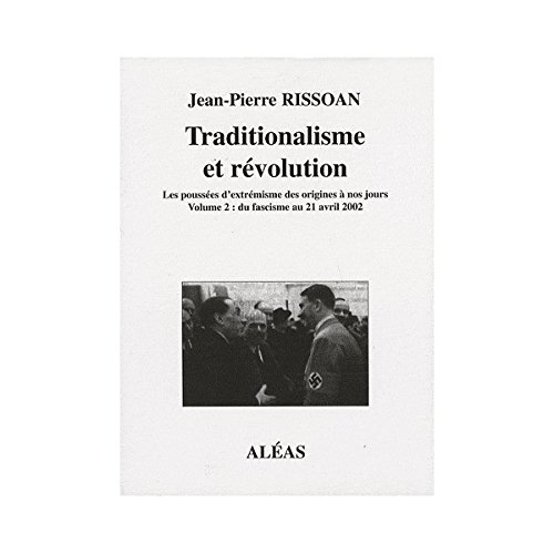 Traditionalisme et révolution : les poussées d'extrémisme des origines à nos jours. Vol. 2. Du fasci