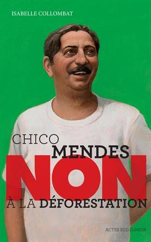 Chico Mendes : non à la déforestation