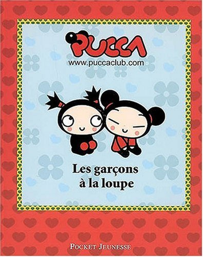 Pucca. Vol. 1. Les garçons à la loupe