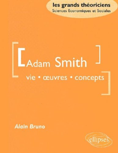 Adam Smith : vie, oeuvres, concepts