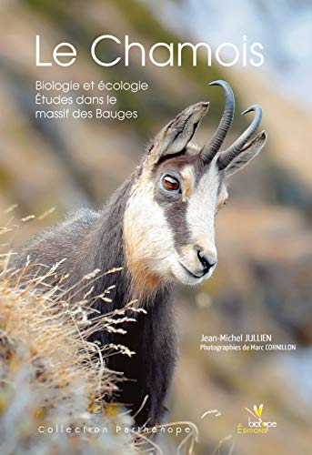 Le chamois : biologie et écologie : études dans le massif des Bauges