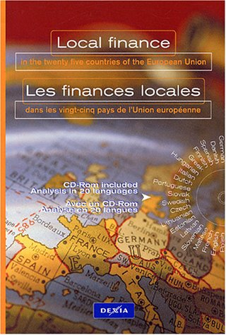 Local finance : in the twenty five countries of the European Union. Les finances locales : dans les 