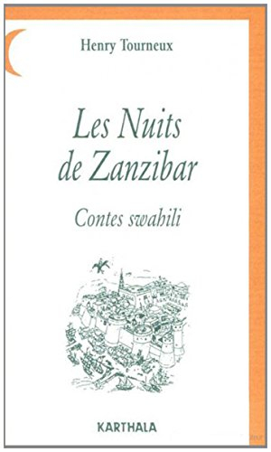 les nuits de zanzibar : contes swahili, d'après le texte original recueilli par edward steere, 1870