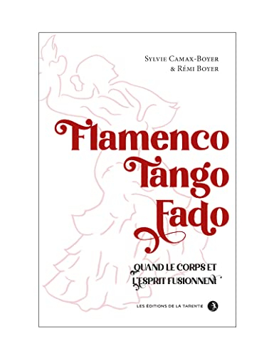 Flamenco, tango, fado : quand le corps et l'esprit fusionnent